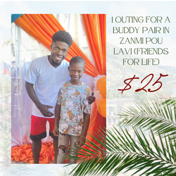 1 Outing for a Buddy Pair in Zanmi Pou Lavi (Friends for LIFE)